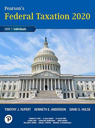 pearsons federal taxation 2020 individuals 33rd edition timothy j. rupert, kenneth e. anderson 0135162181,