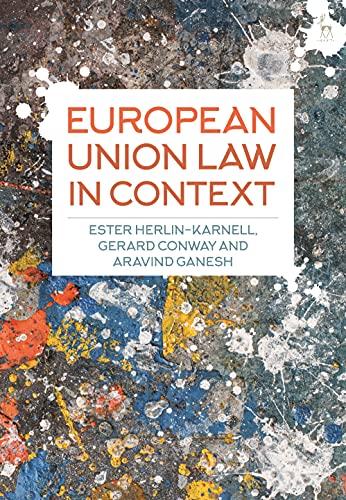 european union law in context 1st edition ester herlin-karnell, gerard conway, aravind ganesh 1849467013,