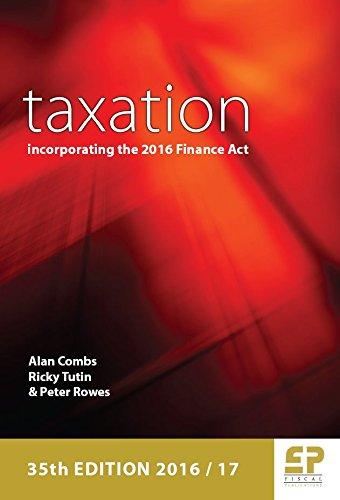 taxation incorporating the 2016 finance act 35th edition alan combs, ricky tutin, peter rowes 1906201315,