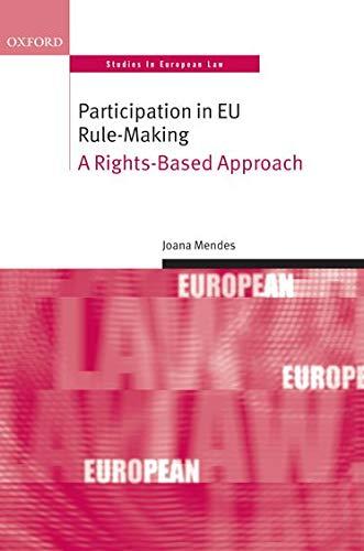 participation in european union rulemaking a rights based approach 1st edition joana mendes 0199599769,