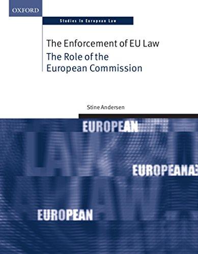 the enforcement of eu law the role of the european commission 1st edition stine andersen 0199645442,