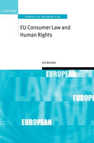 eu consumer law and human rights 1st edition iris benöhr 0199651973, 978-0199651979