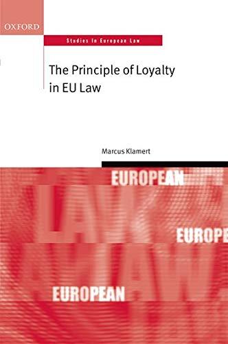 the principle of loyalty in eu law 1st edition marcus klamert 0199683123, 978-0199683123