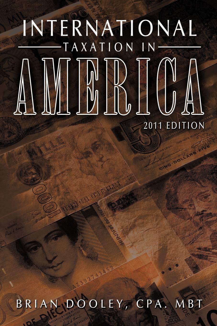 international taxation in america 2011 edition brian dooley 1456725858, 9781456725853