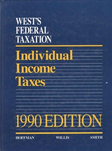 wests federal taxation individual income taxes 1990th edition william h. hoffman, james e. smith 0314514155,