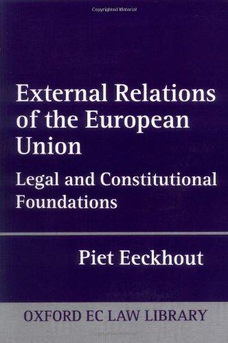 external relations of the european union legal and constitutional foundations 1st edition piet eeckhout