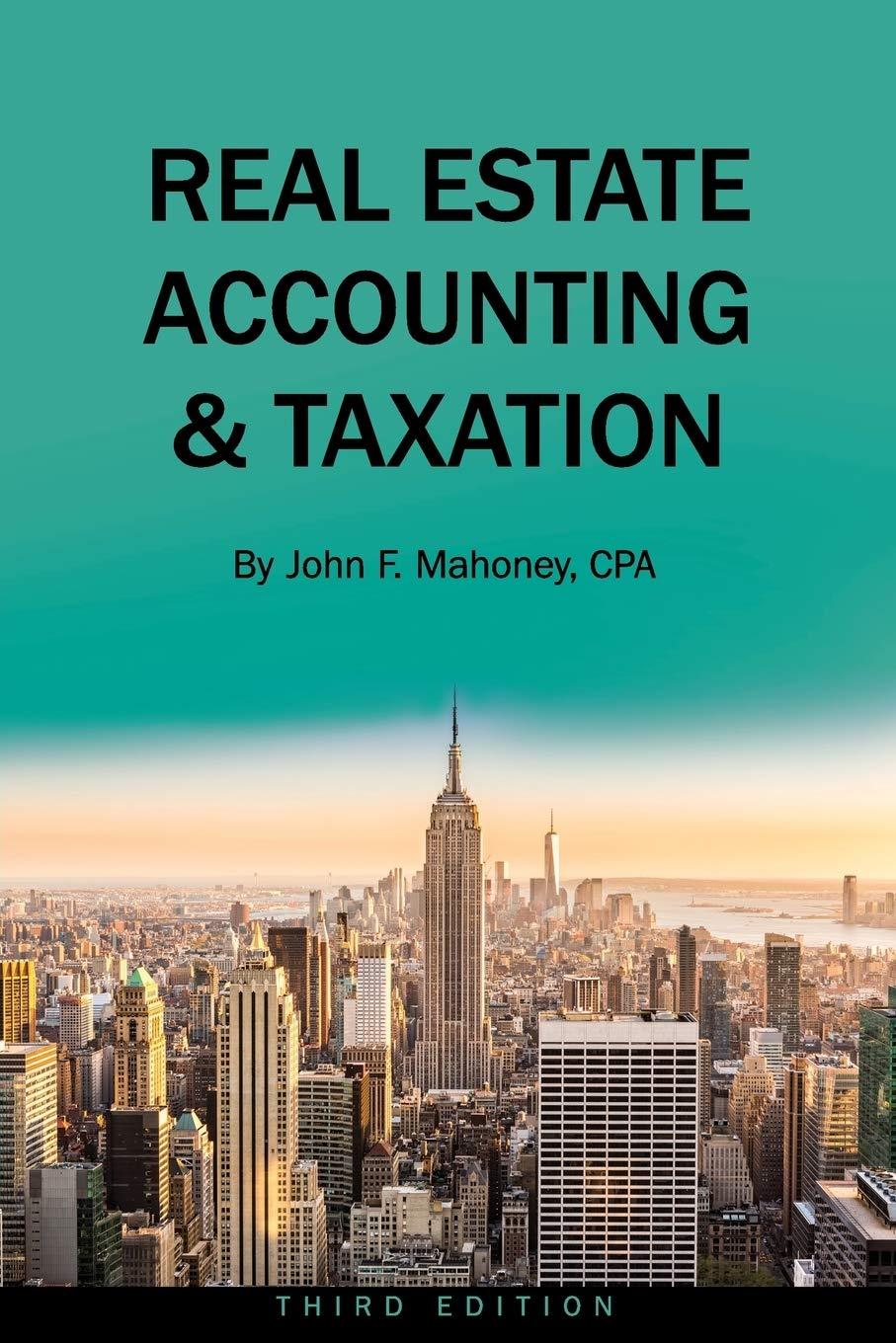 real estate accounting and taxation 3rd edition john f. mahoney 151653767x, 9781516537679