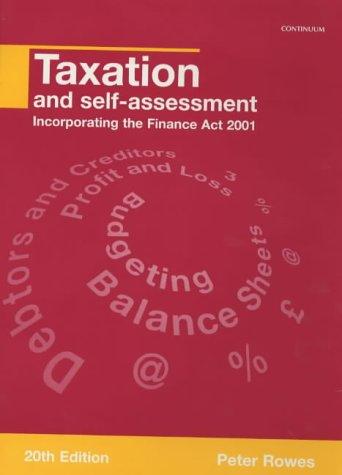 taxation and self assessment incorporating the finance act 2001 20th edition peter rowes 0826455913,