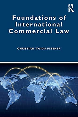 foundations of international commercial law 1st edition christian twigg-flesner 113891133x, 978-1138911338
