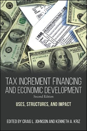 tax increment financing and economic development 2nd edition craig l. johnson, kenneth a. kriz 1438474970,