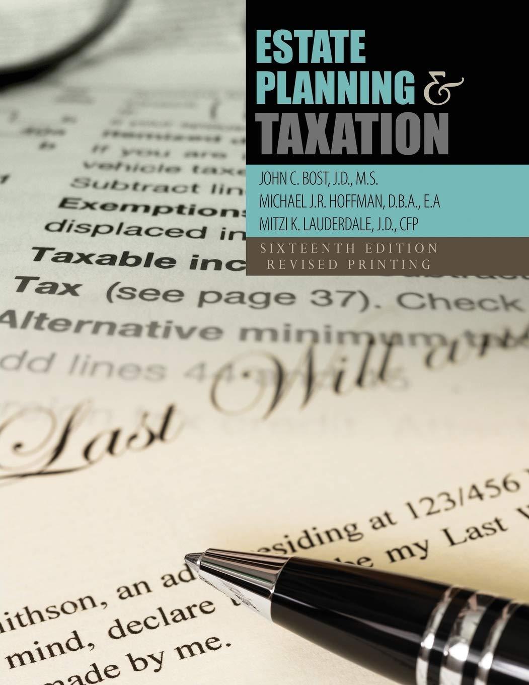 estate planning and taxation 16th edition john bost, nancy prestopino, michael j.r. hoffman, mitzi lauderdale