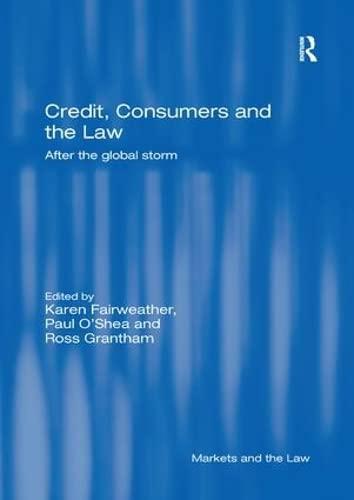 credit consumers and the law after the global storm 1st edition karen fairweather, paul o'shea, ross grantham