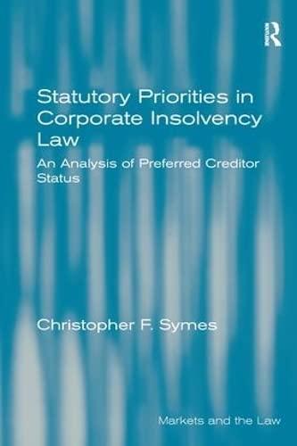 statutory priorities in corporate insolvency law an analysis of preferred creditor status 1st edition