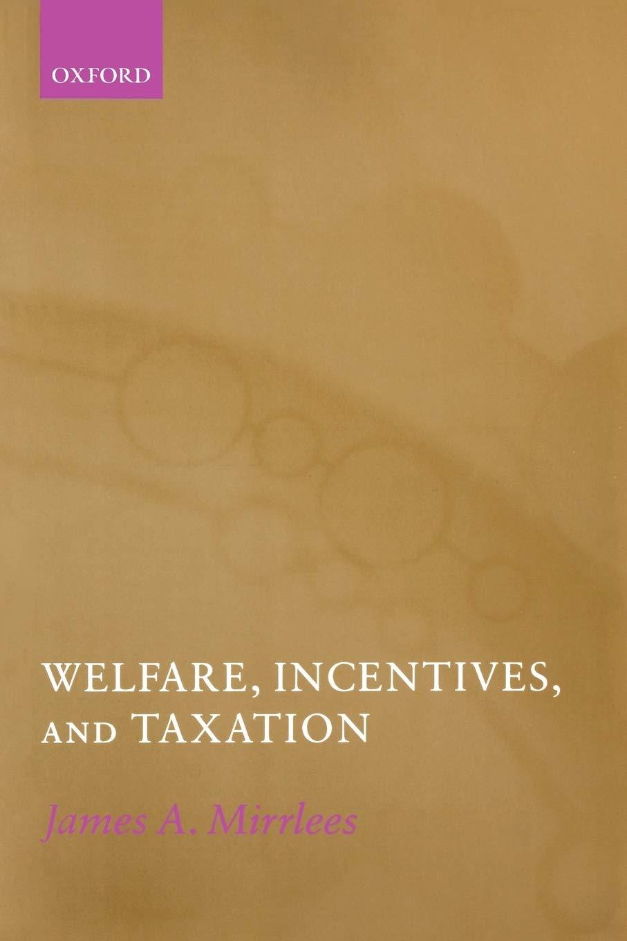 welfare incentives and taxation 1st edition james mirrlees 0195686500, 9780195686500
