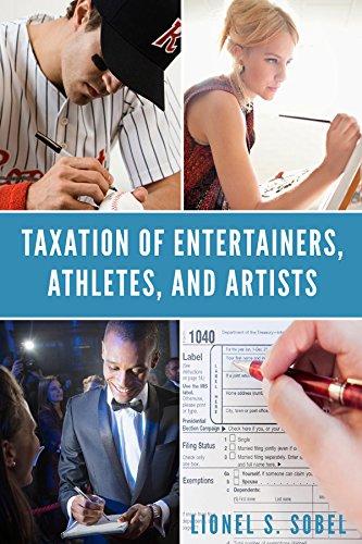 taxation of entertainers athletes and artists 1st edition lionel s. sobel 1627229809, 9781627229807