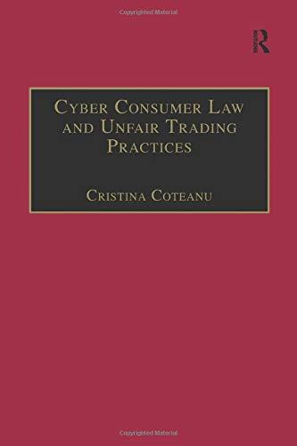 cyber consumer law and unfair trading practices 1st edition cristina coteanu 1138271306, 978-1138271302