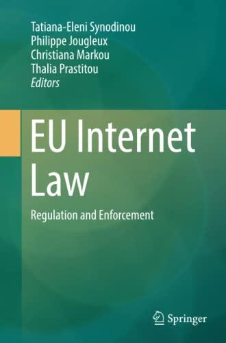 eu internet law regulation and enforcement 1st edition tatiana-eleni synodinou, philippe jougleux, christiana