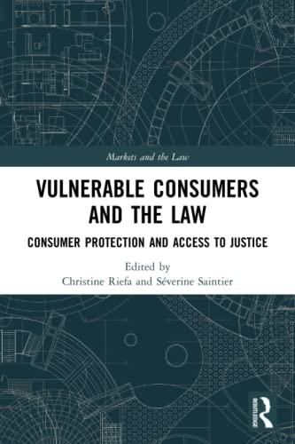 vulnerable consumers and the law consumer protection and access to justice 1st edition christine riefa,