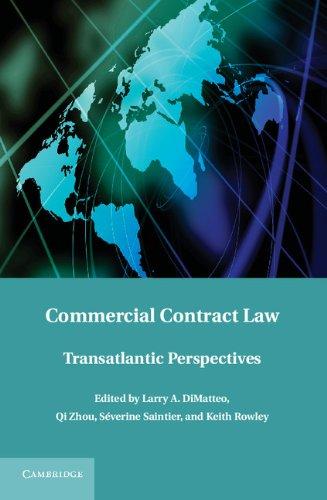 commercial contract law transatlantic perspectives 1st edition larry a. dimatteo, qi zhou, severine saintier,