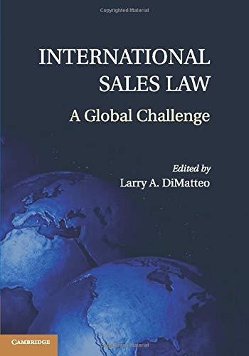 international sales law a global challenge 1st edition larry a. dimatteo 1107585007, 978-1107585003