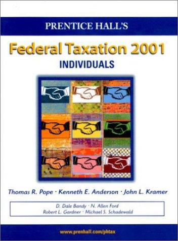 prentice halls federal taxation 2001 individuals 14th edition thomas r. pope, kenneth anderson, john kramer,