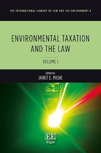 environmental taxation and the law volume1 1st edition janet e. milne 1785361996, 9781785361999