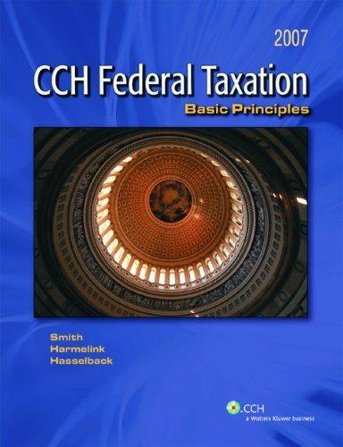 cch federal taxation basic principles 2007 edition ephraim p. smith, philip j. harmelink, james r. hasselback