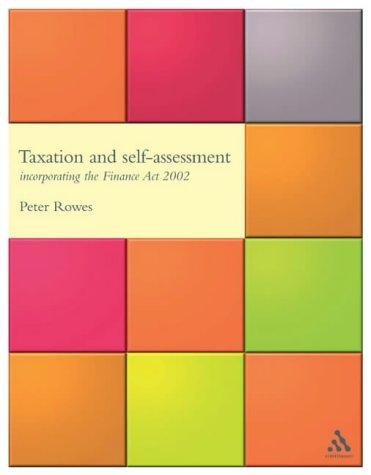 taxation and self assessment incorporating the finance act 2002 1st edition peter rowes 0826460410,