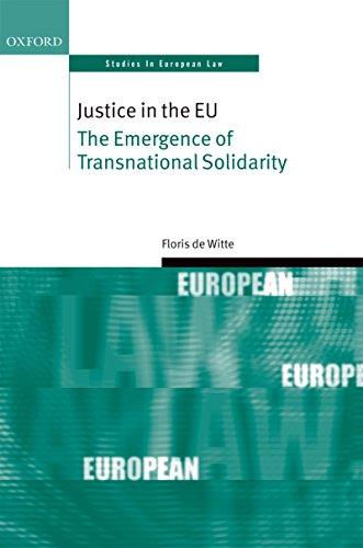 justice in the eu the emergence of transnational solidarity 1st edition floris de witte 0198724349,