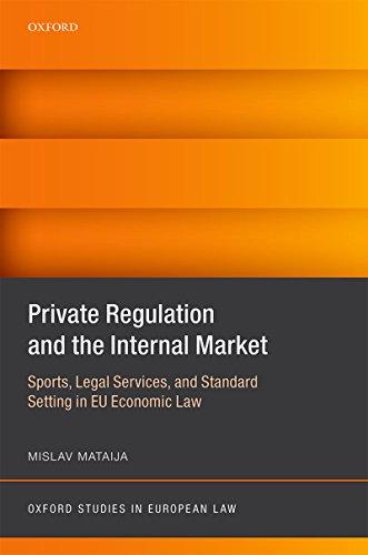 Private Regulation And The Internal Market Sports Legal Services And Standard Setting In EU Economic Law
