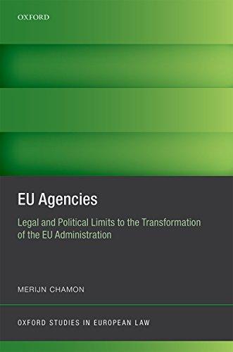 eu agencies legal and political limits to the transformation of the eu administration 1st edition merijn