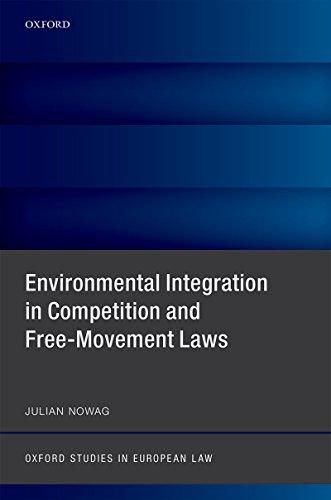 environmental integration in competition and free-movement laws 1st edition julian nowag 0198753802,