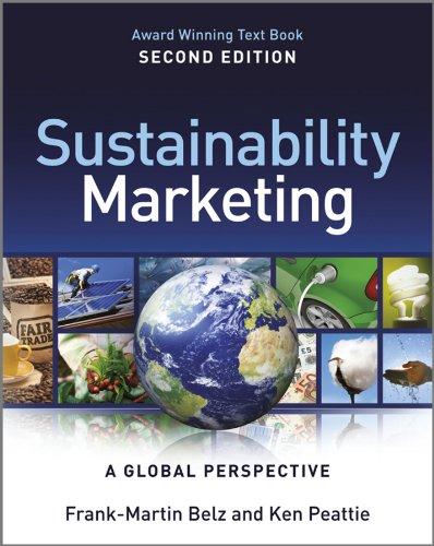 sustainability marketing a global perspective 2nd edition frank martin belz, ken peattie 1119966191,