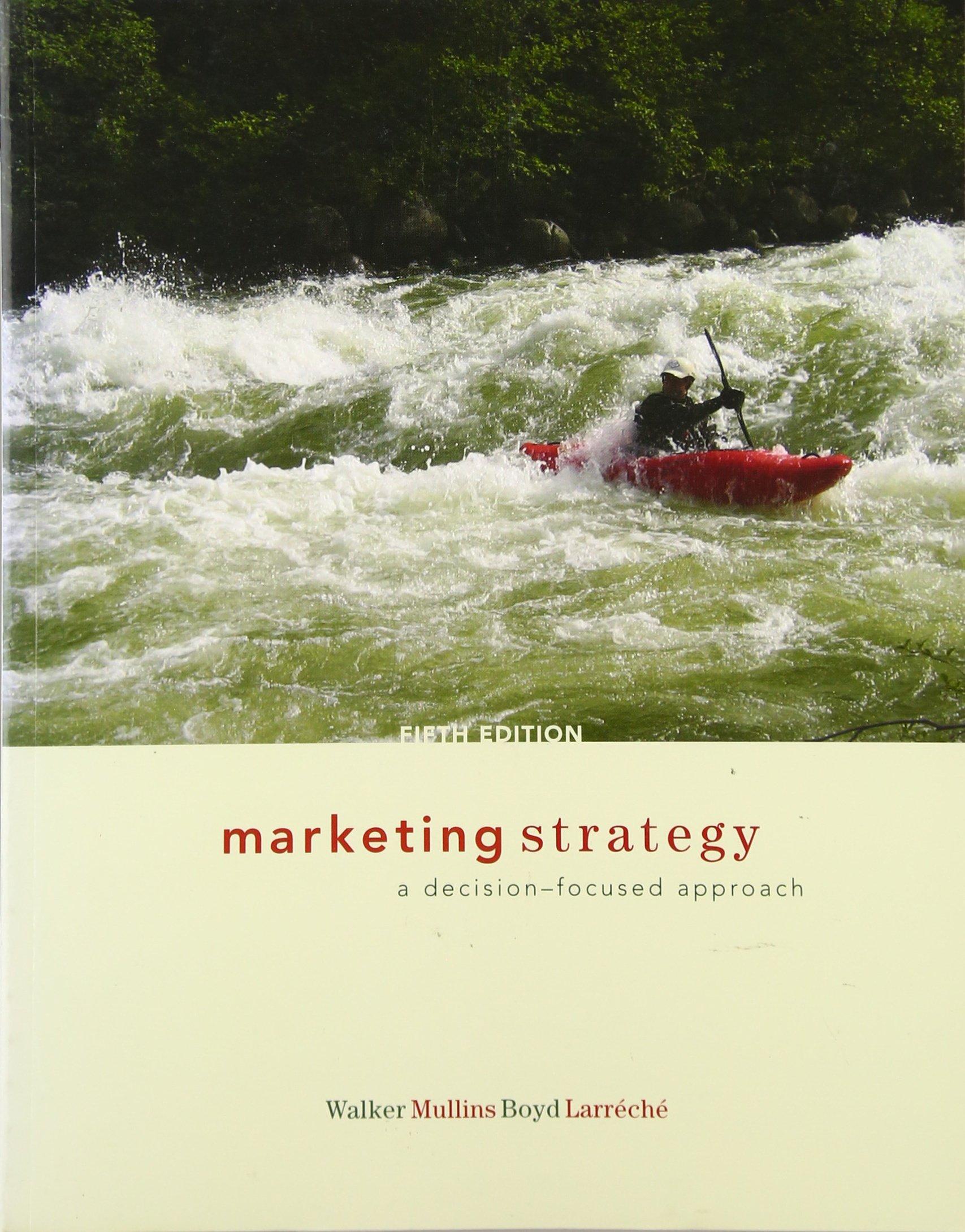 marketing strategy a decision focused approach 5th edition orville walker, john mullins, harper boyd, jr.