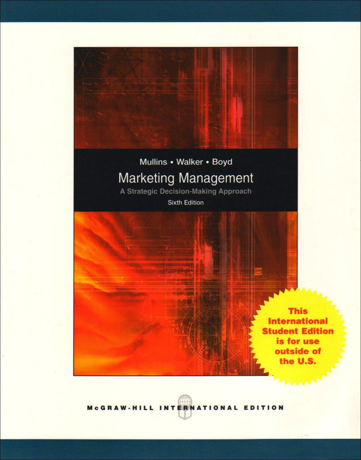 marketing management a strategic decision making approach 6th international edition john mullins, orville c.