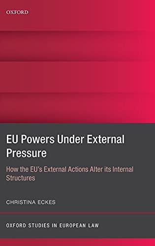 eu powers under external pressure how the eu's external actions alter its internal structures 1st edition