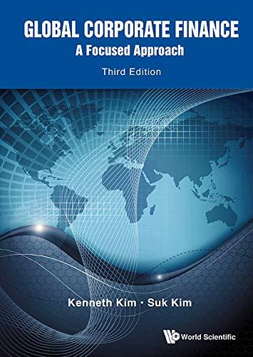 global corporate finance a focused approach 3rd edition kenneth kim, suk kim 9811207119, 9789811207112