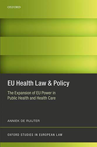 eu health law and policy the expansion of eu power in public health and health care 1st edition anniek de
