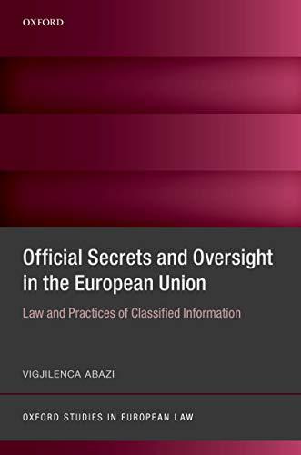 official secrets and oversight in the eu law and practices of classified information 1st edition vigjilenca
