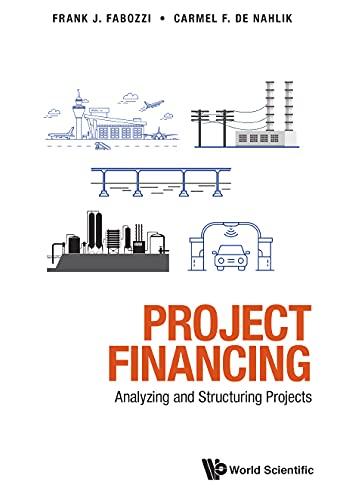 project financing analyzing and structuring projects 1st edition frank j fabozzi, carmel de nahlik