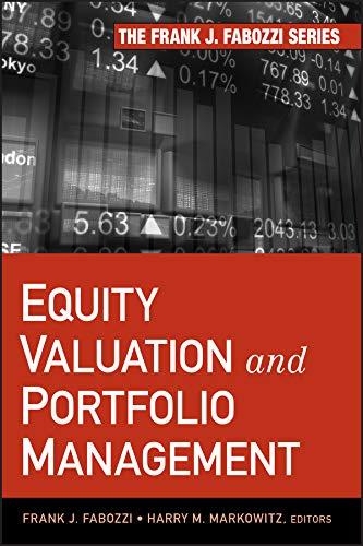 equity valuation and portfolio management 1st edition frank j. fabozzi, harry m. markowitz 047092991x,