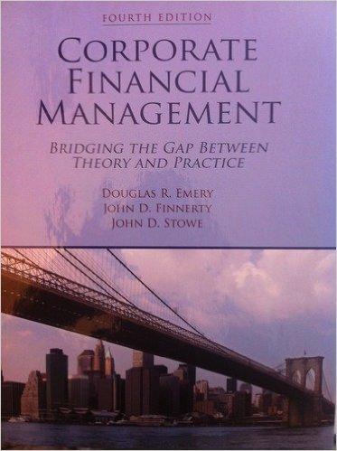 corporate financial management 4th edition douglas r. emery, john d. finnerty, john d. stowe 1935938002,