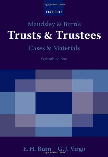 maudsley and burns trusts and trustees cases and materials 7th edition edward burn, graham virgo 0199219044,