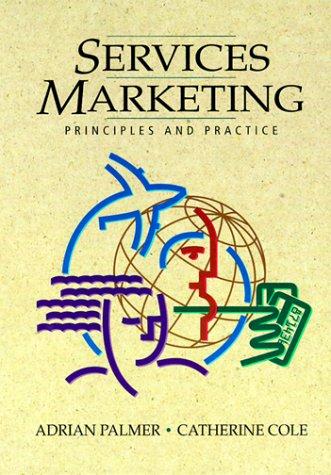 services marketing principles and practice 1st edition adrian palmer, catherine cole 0023905638, 9780023905636