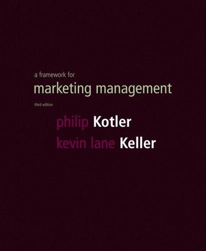 a framework for marketing management 3rd edition philip kotler, kevin lane keller 0131452584, 9780131452589