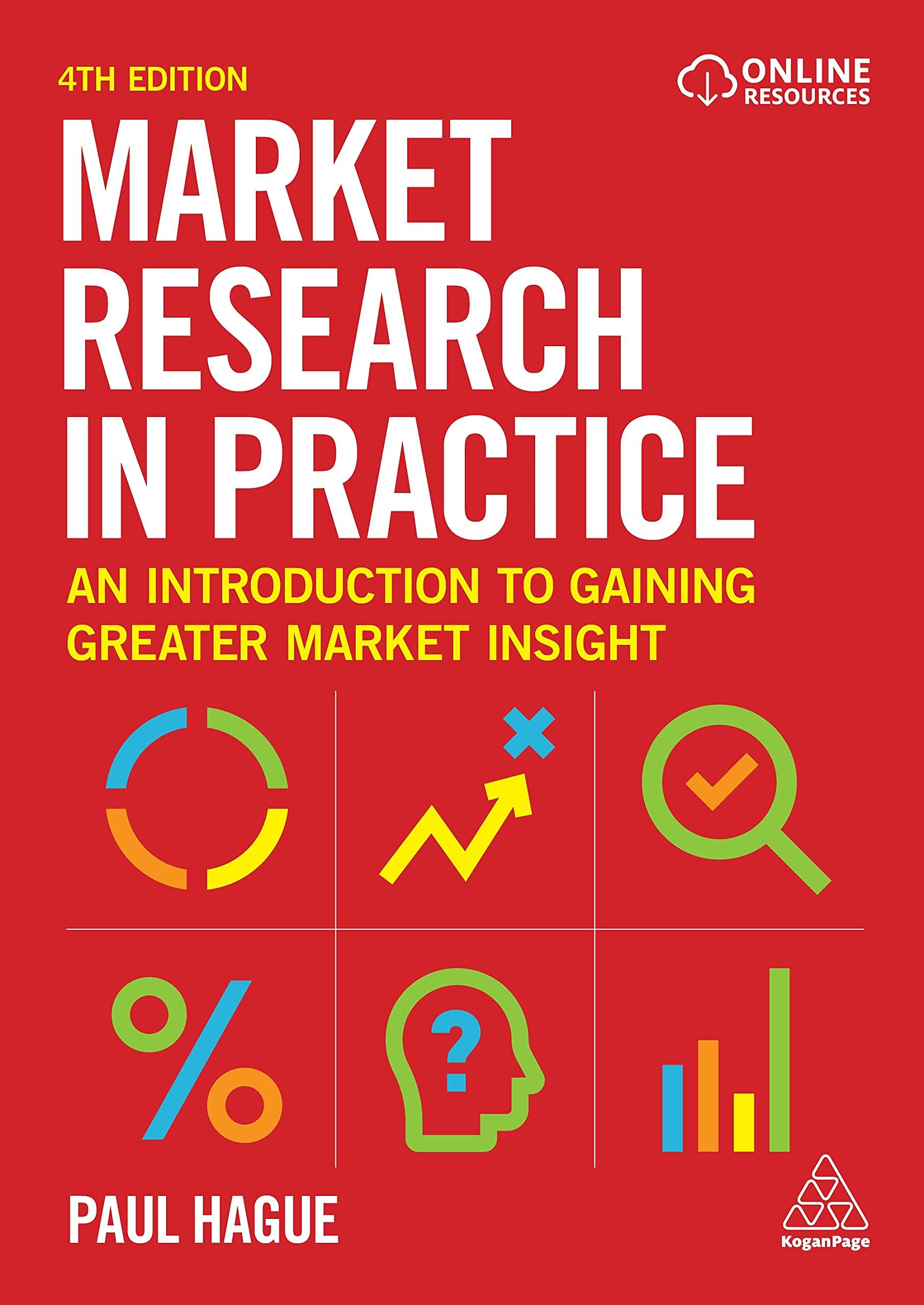market research in practice an introduction to gaining greater market insight 4th edition paul hague