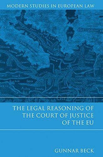 the legal reasoning of the court of justice of the eu 1st edition gunnar beck 1849463239, 978-1849463232