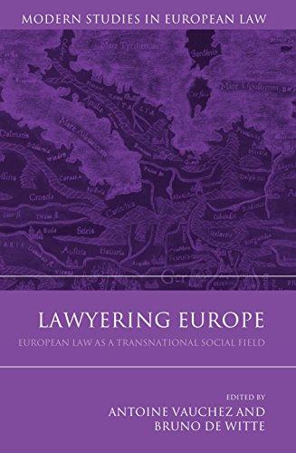 lawyering europe european law as a transnational social field 1st edition antoine vauchez, bruno de witte