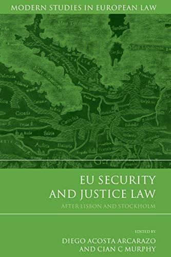 eu security and justice law after lisbon and stockholm 1st edition diego acosta arcarazo, cian c murphy