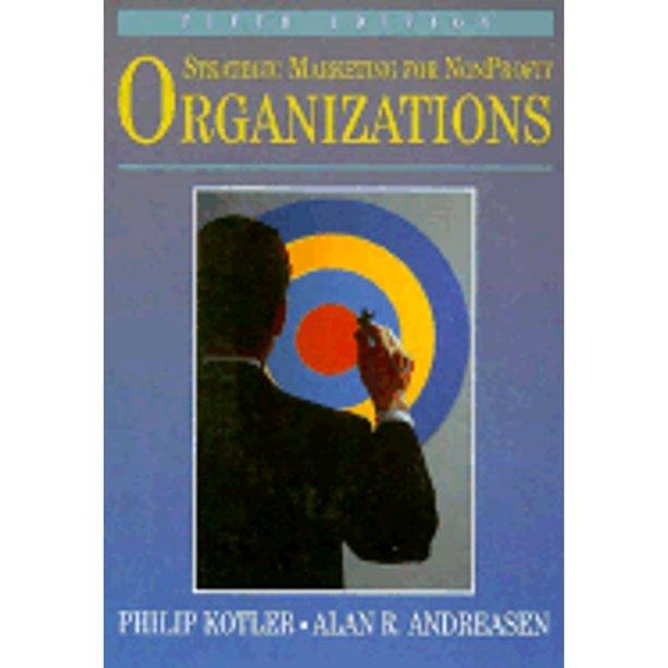 strategic marketing for nonprofit organizations 5th edition alan r. andreasen, philip kotler 0132325470,